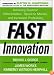 Fast Innovation: Achieving Superior Differentiation, Speed to Market, and Increased Profitability