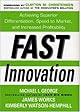 Fast Innovation: Achieving Superior Differentiation, Speed to Market, and Increased Profitability