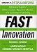 Fast Innovation: Achieving Superior Differentiation, Speed to Market, and Increased Profitability