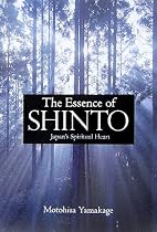 The Essence of Shinto: Japan's Spiritual Heart