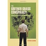 The Greener Grass Conspiracy: Finding Contentment on Your Side of the Fence
