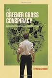 Image of The Greener Grass Conspiracy: Finding Contentment on Your Side of the Fence