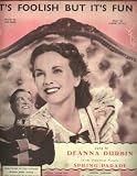 Its Foolish but its Fun (as sung by Deanna Durbin in Spring Parade)
