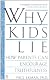 Why Kids Lie: How Parents Can Encourage Truthfulness