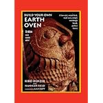 Build Your Own Earth Oven, 3rd Edition: A Low-Cost Wood-Fired Mud Oven; Simple Sourdough Bread; Perfect Loaves book cover