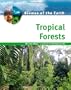 Tropical Forests (Biomes of the Earth)