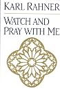 Watch and Pray...