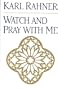 Watch and Pray with Me