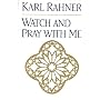Watch and Pray With Me