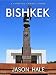 Books : Bishkek, Kyrgyzstan: A Concise Travel Guide