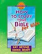 How to Study Your Bible  for Kids (Discover 4 Yourself Inductive Bible Studies for Kids)