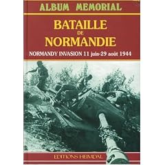 BATAILLE DE NORMANDIE: Normandy Invasion 11 June - 29 August 1944 (Album Memorial)