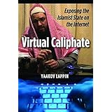 virtual caliphate exposing the islamist state on the internet