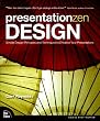 Presentation Zen Design: Simple Design Principles and Techniques to Enhance Your Presentations