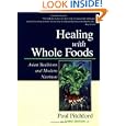 Healing With Whole Foods: Asian Traditions and Modern Nutrition (3rd Edition) by Paul Pitchford
