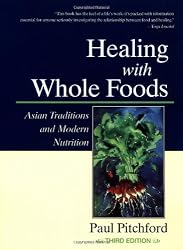 Healing With Whole Foods: Asian Traditions and Modern Nutrition (3rd Edition)