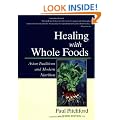Healing with Whole Foods: Asian Traditions and Modern Nutrition