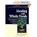 Healing with Whole Foods: Asian Traditions and Modern Nutrition