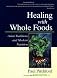 Healing with Whole Foods