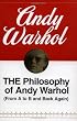 The Philosophy of Andy Warhol: From A to B and Back Again