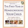 The First Year of Homeschooling Your Child: Your Complete Guide to Getting Off to the Right Start
