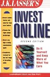 J.K. Lasser's Invest Online: Do it Yourself and Keep More of What You Earn