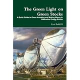 The Green Light on Green Stocks: A Quick Guide to Green Investing and Making Money in Alternative Energy Stocks