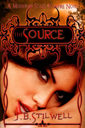 The Source (The Mountain State Vampire Series) by J.B. Stilwell