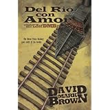 Del Rio Con Amor (Lost DMB Files #14)di David Mark Brown