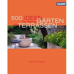 500 Ideen f�r kleine G�rten und Terrassen