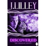 Discovered (The Shalean Moon)by J. Lilley