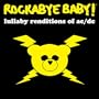 Rockabye Baby! Lullaby Renditions of AC/DC