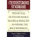 The Testosterone Syndrome: The Critical Factor for Energy, Health, and Sexuality--Reversing the Male Menopause