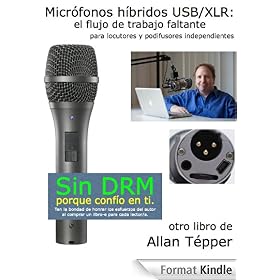 Micrófonos híbridos USB/XLR: el flujo de trabajo faltante para locutores y podifusores independientes