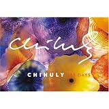 Chihuly: 365 Days ~ Dale Chihuly