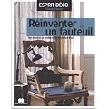 R�inventer un fauteuil : Des id�es et le savoir-faire �tape par �tape