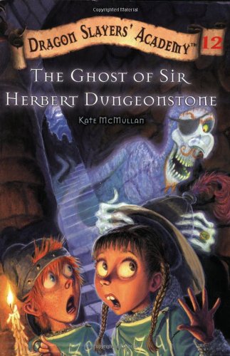 Grosset & Dunlap The Ghost of Sir Herbert Dungeonstone #12 (Dragon Slayers' Academy)