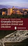Produkt-Bild: Granada: K&ouml;nigreich zwischen Orient und Okzident