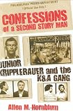 Confessions of a Second Story Man: Junior Kripplebauer and the K & A Gang