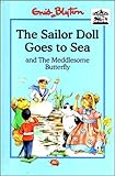 The sailor doll goes to sea ; and, The meddlesome butterfly