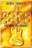 Rock Gold: The Music Millionaires