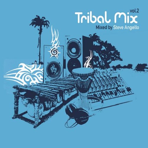 Steve Angello - Tribal Mix 2 - Zortam Music
