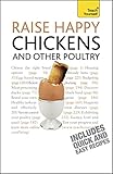 Raise happy chickens and other poultry