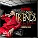 No New Friends [Explicit]