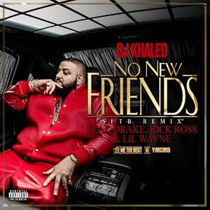  DJ Khaled | Format: MP3 Music  From the Album: No New Friends [Explicit] (5) Release Date: April 19, 2013   Download:  $1.29