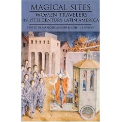 Magical Sites: Women Travelers in 19th Century Latin America