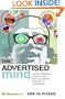 The Advertised Mind: Groundbreaking Insights into How Our Brains Respond to Advertising