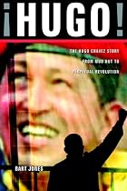 Hugo!: The Hugo Chavez Story from Mud Hut to Perpetual Revolution