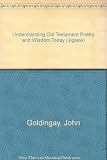 Understanding poetry and wisdom today : eight Bible studies for students and young adults groups on Job, Psalms, Proverbs, Ecclesiastes, Song of songs and Daniel