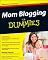Mom Blogging For Dummies (For Dummies (Computer/Tech))